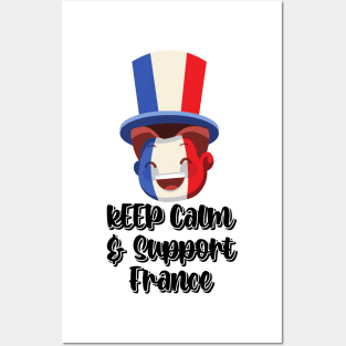 Keep Calm And Support France Posters and Art